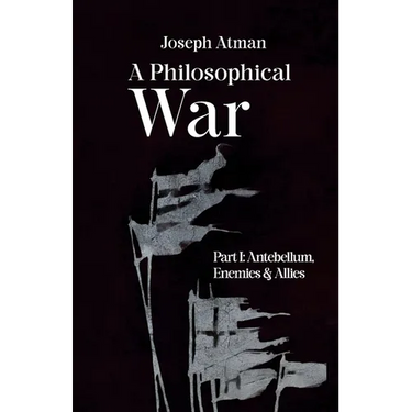 A Philosophical War: Part I: Antebellum, Enemies, & Allies