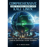Comprehensive Guide to Ethical Hacking with Kali Linux: Master the art of cybersecurity with hands-on penetration testing techniques