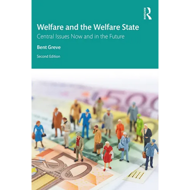Welfare and the Welfare State: Central Issues Now and in the Future