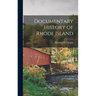 Documentary History of Rhode Island