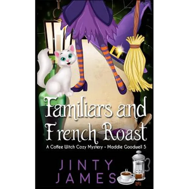 Familiars and French Roast: A Coffee Witch Cozy Mystery