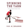 Spinning the Yarn: A Fun Compendium of Baseball History