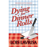 Dying for Dinner Rolls