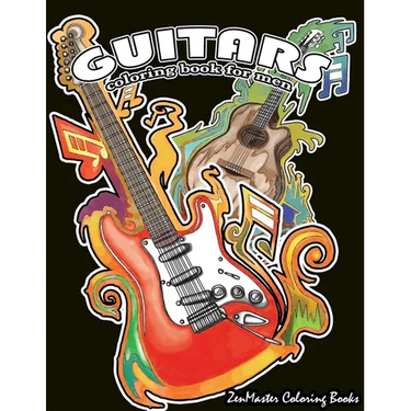 Guitars Coloring Book for Men: Men's Adult Coloring Book of Guitars and Other String Instruments for Relaxation, Meditation, and Stress Relief.