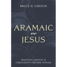 Aramaic Jesus: Tradition, Identity, and Christianity's Mother Tongue