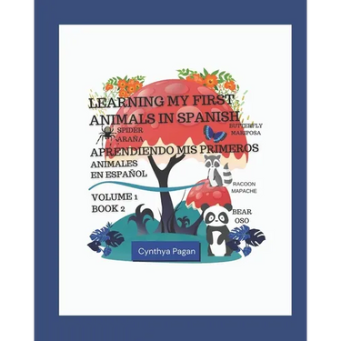 Learning my First Animals in Spanish (English-Spanish Edition): Aprendiendo Mis Primer Animales en Español (Ingles - Español edición)