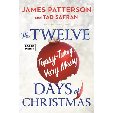 Twelve Topsy-Turvy, Very Messy Days of Christmas: The New Holiday Classic People Will Be Reading for Generations