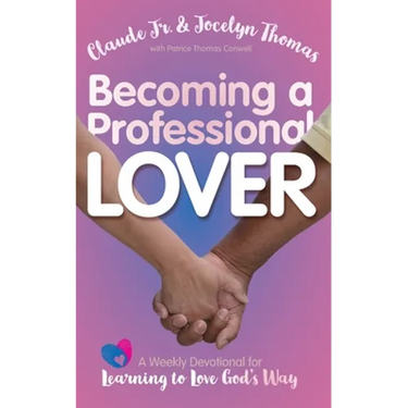 Becoming a Professional Lover: A Weekly Devotional for Learning to Love God's Way