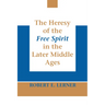 The Heresy of the Free Spirit in the Later Middle Ages