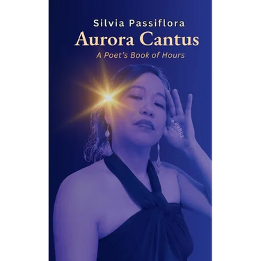 Aurora Cantus: A Poet's Book of Hours