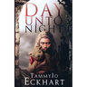 Day Unto Night