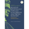 Religious Epistemology through Schillebeeckx and Tibetan Buddhism: Reimagining Authority Amidst Modern Uncertainty