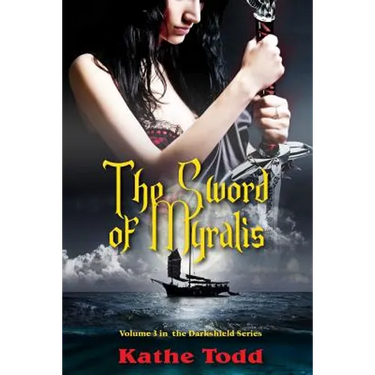 The Sword of Myralis: Voume 3 in the Darkshield Series