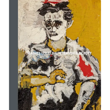 Mashel Teitelbaum: Terror and Beauty