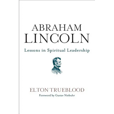 Abraham Lincoln: Lessons in Spiritual Leadership