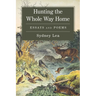 Hunting the Whole Way Home: Essays and Poems