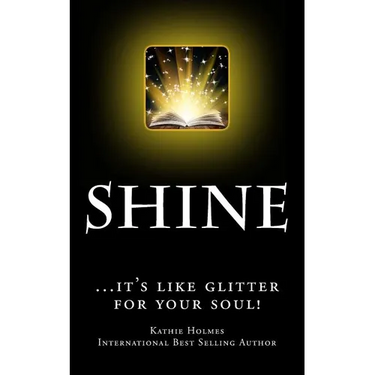 Shine: ...it's like glitter for your soul!