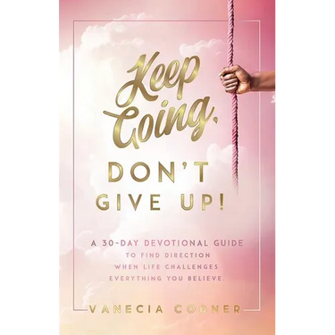 Keep Going, Don't Give Up