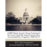 ADMS Block Grant: Drug Treatment Services Could Be Improved by New Accountability Program: HRD-92-27