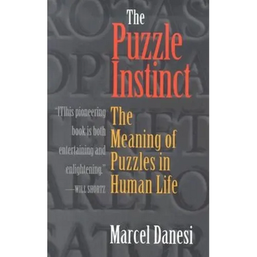The Puzzle Instinct: The Meaning of Puzzles in Human Life