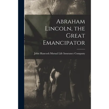 Abraham Lincoln, the Great Emancipator