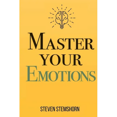 Master Your Emotions Overcoming Negativity And Improving Emotional Management Review