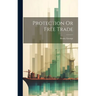Protection Or Free Trade