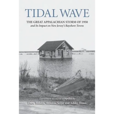 Tidal Wave: The Great Appalachian Storm of 1950 and Its Impact on New Jersey's Bayshore Towns