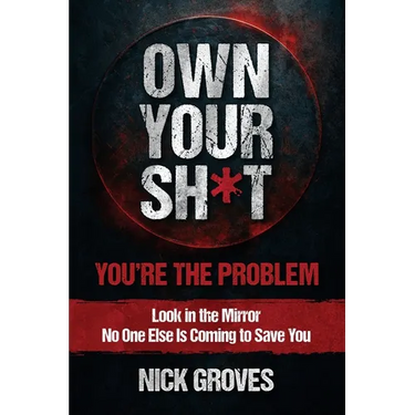 Own Your Sh*t: You're the Problem