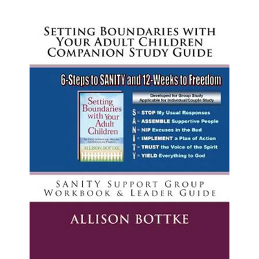 Setting Boundaries with Your Adult Children Companion Study Guide: SANITY Support Group Workbook & Leader Guide