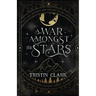 A War Amongst the Stars: A Star-Crossed Lovers Series: Book One (A Dark Sci-Fi Fantasy Romance Novel)