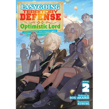 Easygoing Territory Defense by the Optimistic Lord: Production Magic Turns a Nameless Village Into the Strongest Fortified City (Light Novel) Vol. 2