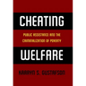 Cheating Welfare: Public Assistance and the Criminalization of Poverty