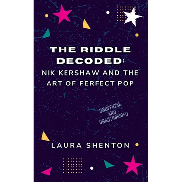 The Riddle Decoded: Nik Kershaw and the Art of Perfect Pop
