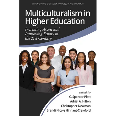 Multiculturalism in Higher Education: Increasing Access and Improving Equity in the 21st Century