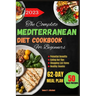 The Complete Mediterranean Diet Cookbook