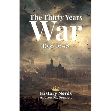 The Thirty Years War: 1618-1648