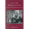 On the Priesthood: Classic and Contemporary Texts