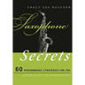 Saxophone Secrets: 60 Performance Strategies for the Advanced Saxophonist