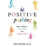 Positive Pushing: How to Raise a Successful and Happy Child