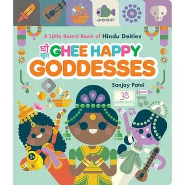 Ghee Happy Goddesses: A Little Board Book of Hindu Deities