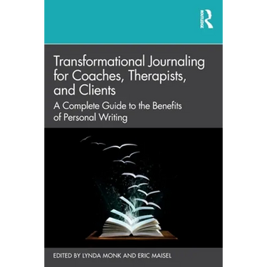 Transformational Journaling for Coaches, Therapists, and Clients: A Complete Guide to the Benefits of Personal Writing