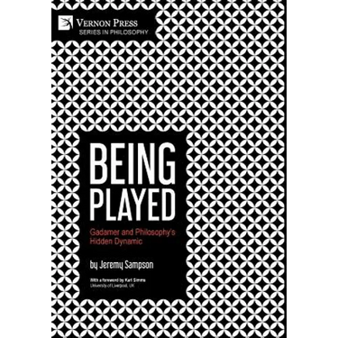 Being Played: Gadamer and Philosophy's Hidden Dynamic