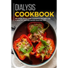 Dialysis Cookbook: 40+ Stew, roast and casserole recipes for a healthy and balanced Dialysis diet