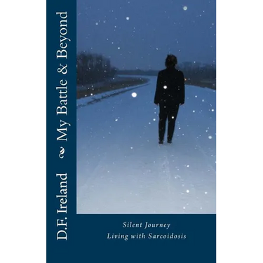 My Battle & Beyond: Silent Journey-Living with Sarcoidosis