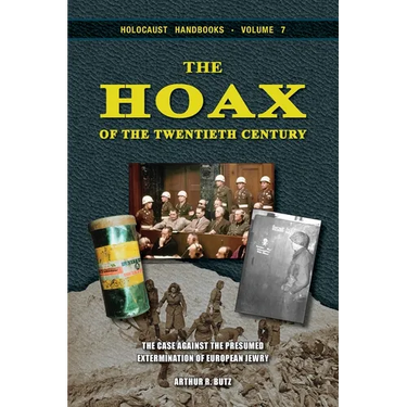 The Hoax of the Twentieth Century: The Case Against the Presumed Extermination of European Jewry