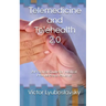 Telemedicine and Telehealth 2.0: A Practical Guide for Medical Providers and Patients