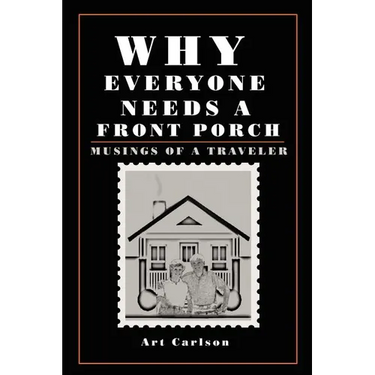 Why Everyone Needs a Front Porch: Musings of a Traveler