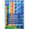 Dilemmas of European Democracy: New Perspectives on Democratic Politics in the European Union