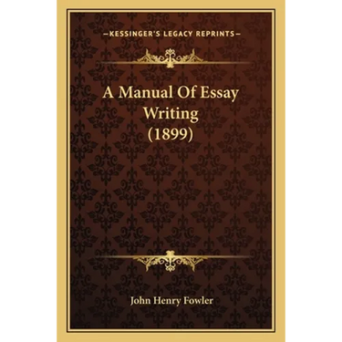 A Manual Of Essay Writing (1899)